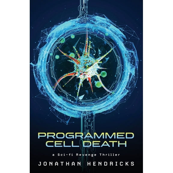 Programmed Cell Death : a Sci-fi Revenge Thriller (Paperback)