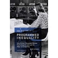 thumbnail image 1 of Pre-Owned Programmed Inequality: How Britain Discarded Women Technologists and Lost Its Edge in Computing (Paperback) 0262535181 9780262535182, 1 of 1