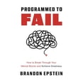 thumbnail image 1 of Pre-Owned Programmed to Fail: How to Break Through Your Mental Blocks and Achieve Greatness Paperback, 1 of 1
