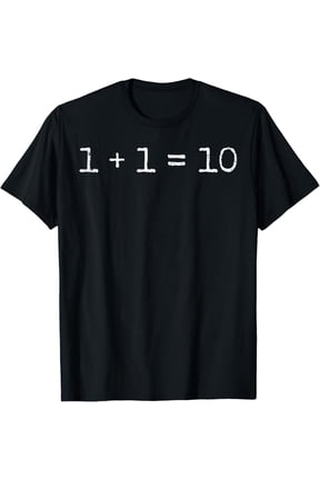 Programmer 1+1=10 Binary Code IT Coder Developer Men Women T-Shirt
