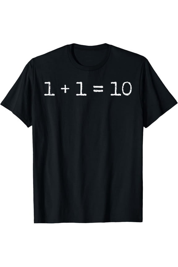 Programmer 1+1=10 Binary Code IT Coder Developer Men Women T-Shirt
