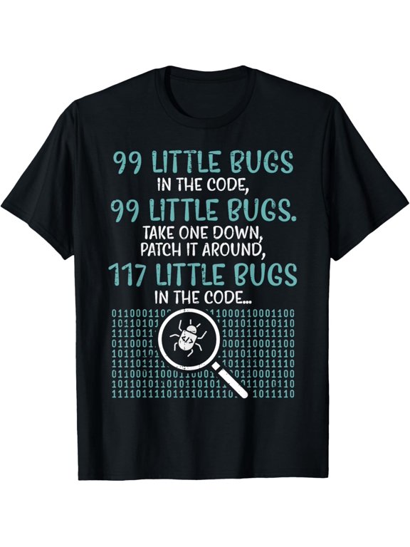Programmer 99 Little Bugs In Code Developer Humor Men Women T-Shirt,2069XL