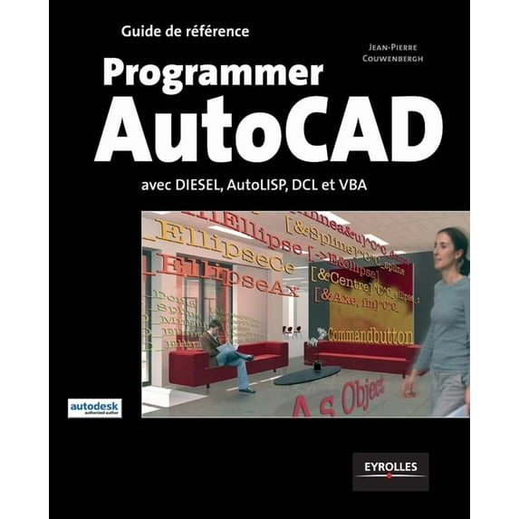 Programmer AutoCad: Avec DIESEL, AutoLISP, DLC et VBA (Paperback)