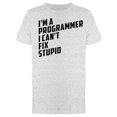 thumbnail image 1 of Programmer Cant Fix Stupid Tee Men's -Image by Shutterstock, 1 of 2