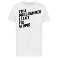 thumbnail image 1 of Programmer Cant Fix Stupid Tee Men's -Image by Shutterstock, 1 of 2