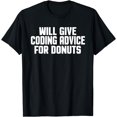 thumbnail image 1 of Programmer, Developer, Funny, Give Coding Advice For Donuts T-Shirt, 1 of 4