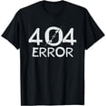 thumbnail image 1 of Programmer Error 404 Computer 404 Day Science T-Shirt, 1 of 4