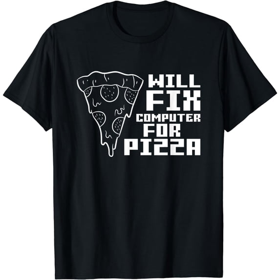 Programmer IT Helpdesk Admin Will Fix Computer For Pizza T-Shirt