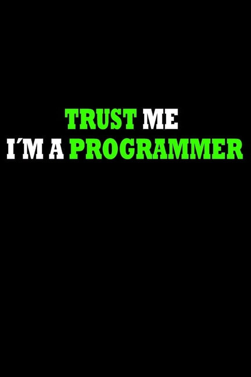 Trust me, I'm a Programmer