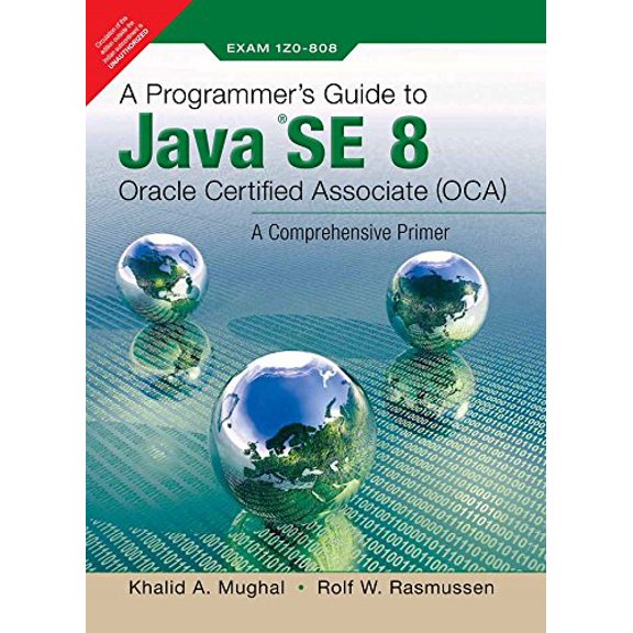 Programmer's Guide to Java SE 8 Oracle Certified Associate (OCA)