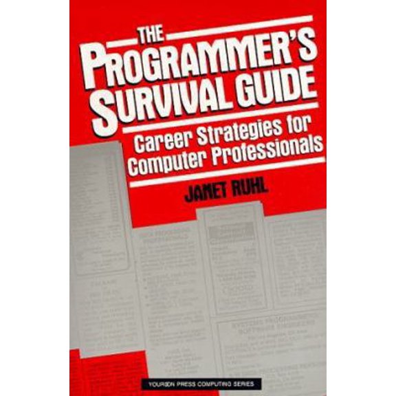 Pre-Owned The Programmer's Survival Guide: Career Strategies for Computer Professionals (Paperback) by Janet Ruhl