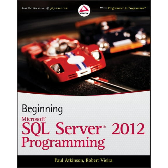 Programmer to Programmer Beginning Microsoft SQL Server 2012 Programming, (Paperback)