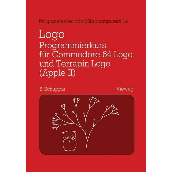 Programmieren Von Mikrocomputern Logo-Programmierkurs Fr Commodore 64 LOGO Und Terrapin LOGO (Apple II): Mit Beispielen Fr Den Mathematikunterricht, Book 14, (Paperback)