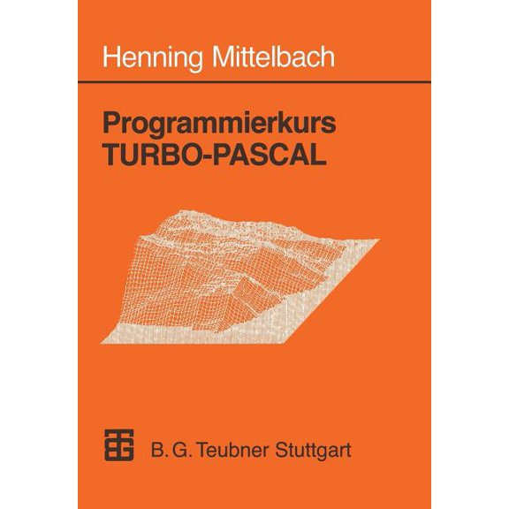 Programmierkurs Turbo-Pascal: Version 6.0, (Paperback)
