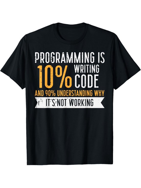 Programming 10 Percent Writing Code IT Programmer Men Women T-Shirt