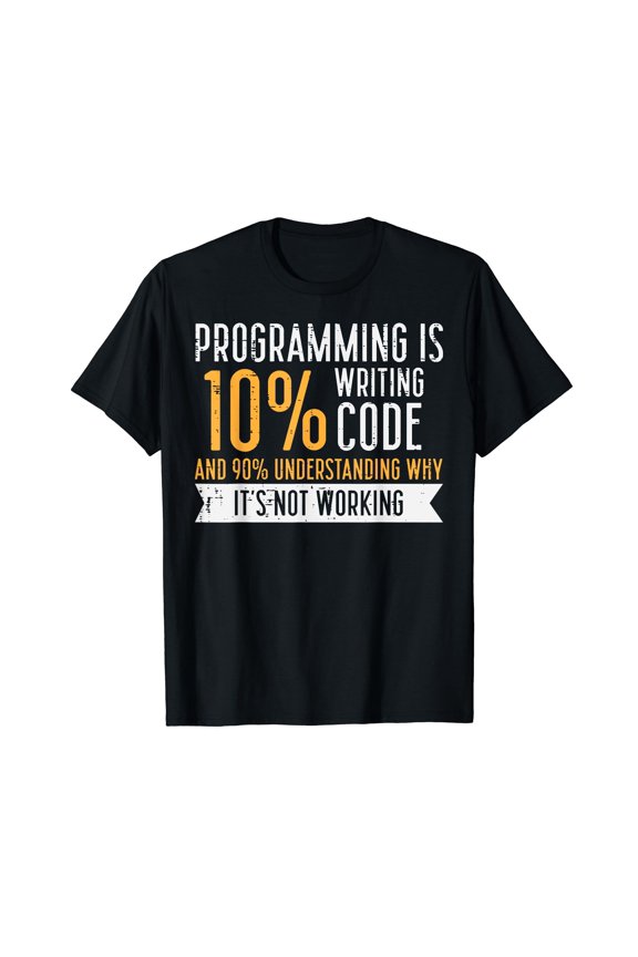 Programming 10 Percent Writing Code IT Programmer Men Women T-Shirt