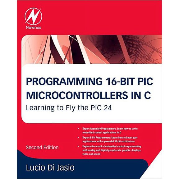 Programming 16-Bit PIC Microcontrollers in C: Learning to Fly the PIC 24, (Paperback)