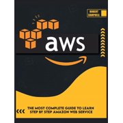 Programming AWS The Most Complete Guide to Learn Step by Step Amazon Web Service, Book 4A, Hardcover