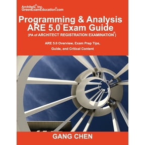 Programming & Analysis (PA) ARE 5.0 Exam Guide (Architect Registration Examination): ARE 5.0 Overview, Exam Prep Tips, G, (Paperback)