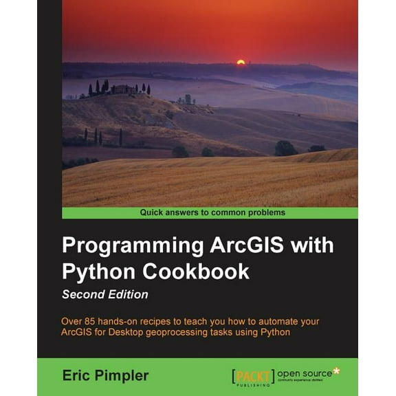 Programming ArcGIS with Python Cookbook: Over 85 hands-on recipes to automate ArcGIS for desktop geoprocessing tasks using Python (Paperback)