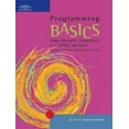 thumbnail image 1 of Pre-Owned Programming BASICS: Using Microsoft Visual Basic, C++, HTML, and Java (BASICS Series) (Hardcover) 061905803X 9780619058036, 1 of 1