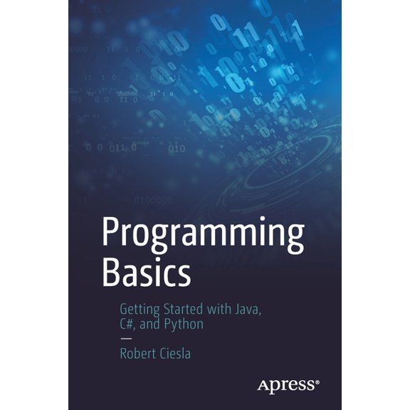 Programming Basics: Getting Started with Java, C#, and Python, (Paperback)