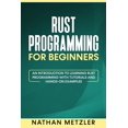 thumbnail image 1 of Programming for Beginners Rust Programming for Beginners: An Introduction to Learning Rust Programming with Tutorials and Hands-On Examples, (Paperback), 1 of 1