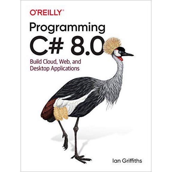 Pre-Owned Programming C# 8.0: Build Cloud, Web, and Desktop Applications (Paperback) 1492056812 9781492056812