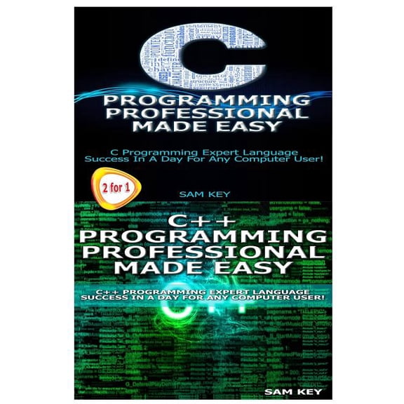 Programming: C Programming Professional Made Easy & C++ Programming Professional Made Easy (Series #18) (Paperback)