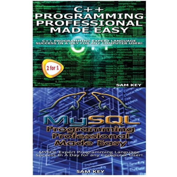 Programming: C++ Programming Professional Made Easy & MySQL Programming Professional Made Eas (Paperback)