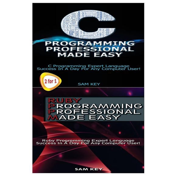 C Programming Professional Made Easy & Ruby Programming Professional Made Easy