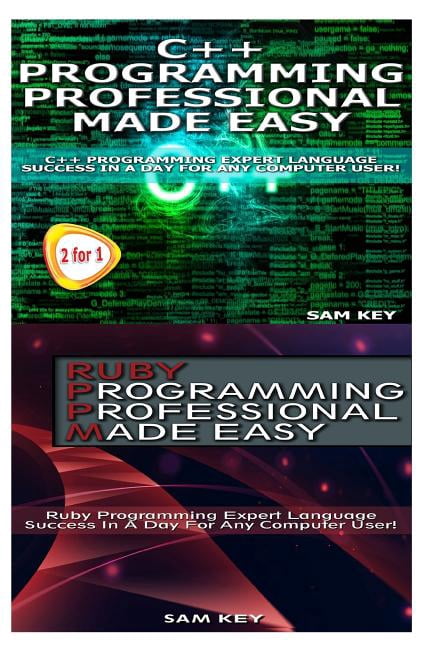 Programming: C++ Programming Professional Made Easy & Ruby Programming ...