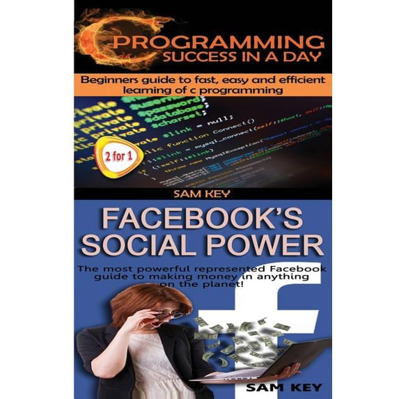 C Programming Success in a Day & Facebook Social Power