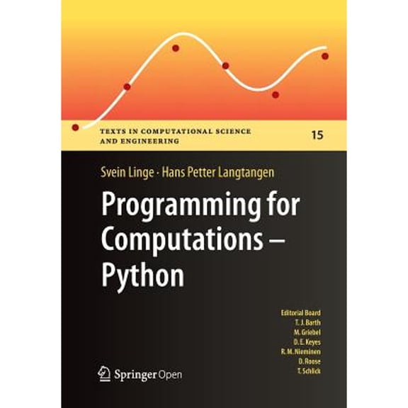Pre-Owned Programming for Computations: Python: A Gentle Introduction to Numerical Simulations with (Paperback 9783319812823) by Svein Linge, Hans Petter Langtangen