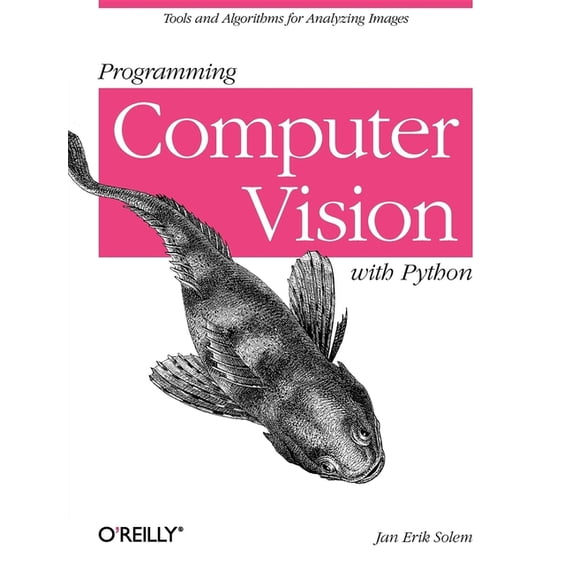 Programming Computer Vision with Python: Tools and Algorithms for Analyzing Images (Paperback)