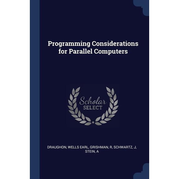 Programming Considerations for Parallel Computers (Paperback)