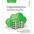 thumbnail image 1 of Pre-Owned Programming Ecto: Build Database Apps in Elixir for Scalability and Performance (Paperback) 1680502824 9781680502824, 1 of 1