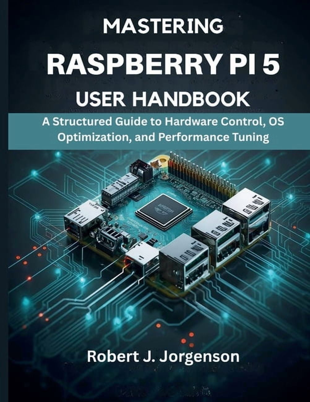 Programming, Embedded System, Computer T Mastering Raspberry Pi 5 User ...