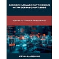thumbnail image 1 of Programming, Engineering and Design Modern JavaScript Design with ECMAScript 2025: Modern Patterns for Professionals, (Paperback), 1 of 1