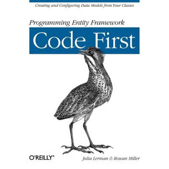Pre-Owned Programming Entity Framework: Code First: Creating and Configuring Data Models from Your Classes (Paperback) 1449312942 9781449312947