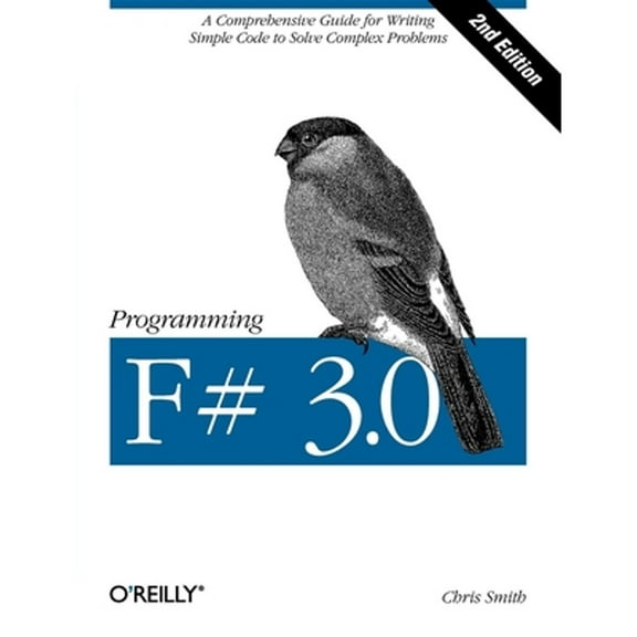 Pre-Owned Programming F# 3.0: A Comprehensive Guide for Writing Simple Code to Solve Complex Problems (Paperback) 1449320295 9781449320294