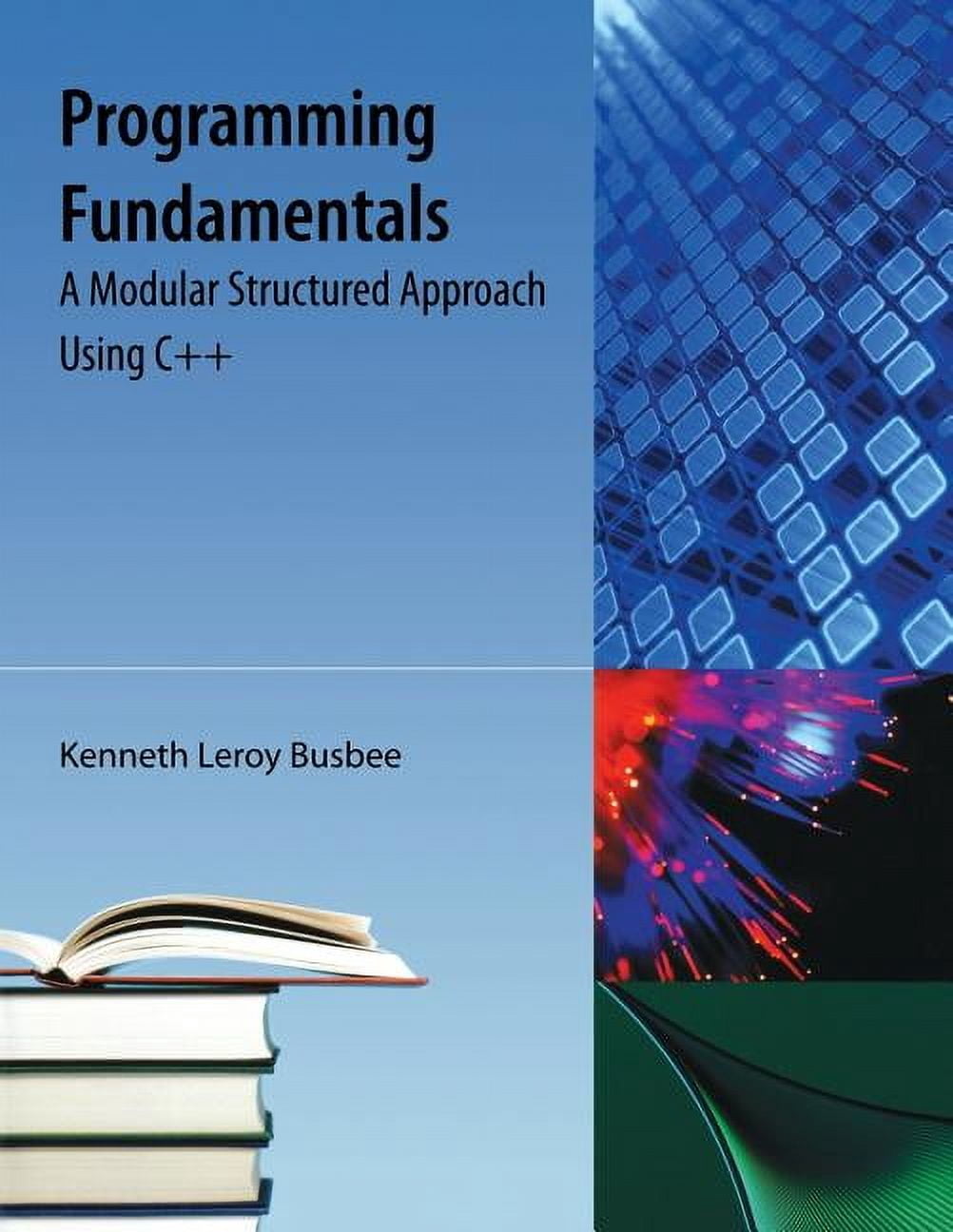 Programming Fundamentals: A Modular Structured Approach Using C++ ...