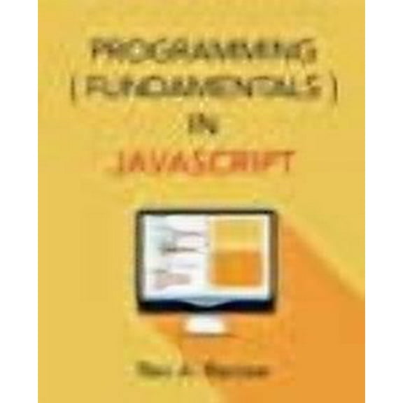 Programming Fundamentals in JavaScript (Paperback)