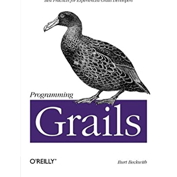 Pre-Owned Programming Grails: Best Practices for Experienced Grails Developers (Paperback) 1449323936 9781449323936
