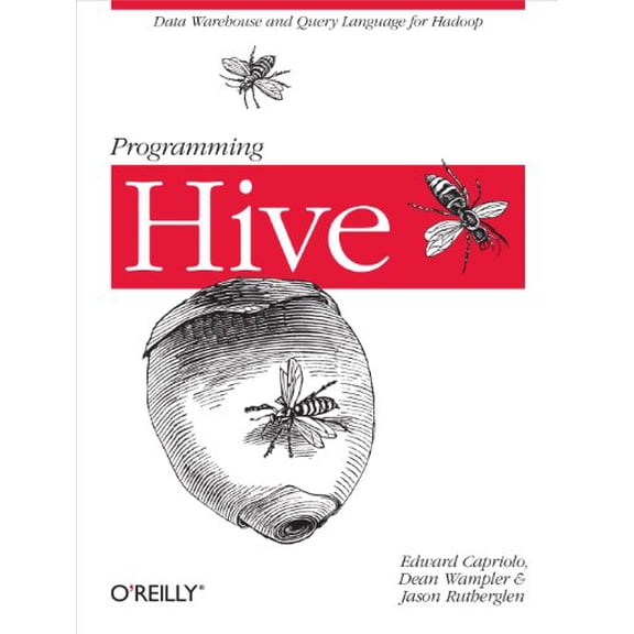 Pre-Owned Programming Hive: Data Warehouse and Query Language for Hadoop (Paperback) 1449319335 9781449319335