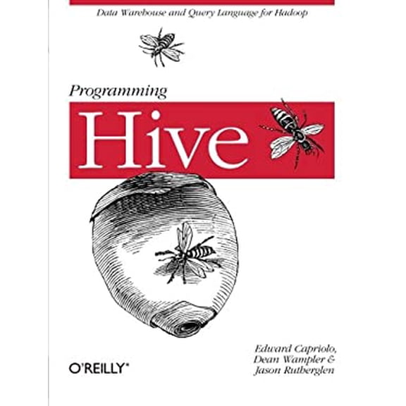 Pre-Owned Programming Hive: Data Warehouse and Query Language for Hadoop (Paperback) 1449319335 9781449319335
