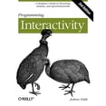 thumbnail image 1 of Programming Interactivity: A Designer's Guide to Processing, Arduino, and Openframeworks (Paperback), 1 of 1
