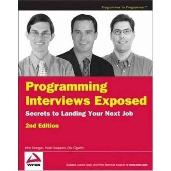Pre-Owned Programming Interviews Exposed: Secrets to Landing Your Next Job, 2nd Edition (Programmer to Programmer) (Paperback) 047012167X 9780470121672