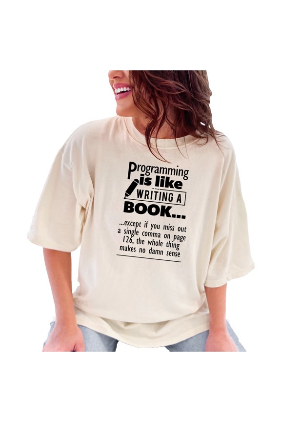 Programming Is Like Writing A Book, Ivory Comfort Colors T-Shirt, Medium