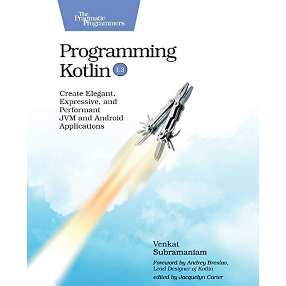 Pre-Owned Programming Kotlin: Create Elegant, Expressive, and Performant JVM and Android Applications (Paperback) by Venkat Subramaniam